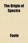 The Origin of Spectra