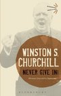 Never Give In Winston Churchill's Speeches