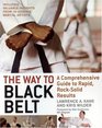 The Way to Black Belt A Comprehensive Guide to Rapid RockSolid Results