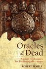 Oracles of the Dead Ancient Techniques for Predicting the Future