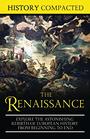 The Renaissance Explore the Astonishing Rebirth of European History From Beginning to End