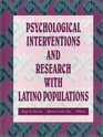 Psychological Interventions and Research With Latino Populations