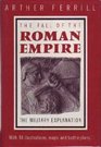 The fall of the Roman Empire The military explanation