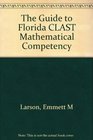 The Guide to Florida CLAST Mathematical Competency