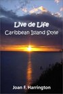 Live De Life Caribbean Island Style