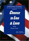 Choose to Live and Love Develop the Psychology of Positive Choices