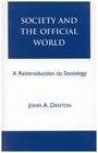 Society and the Official World A Reintroduction to Sociology