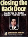 Closing the Back Door How to Stop the Exodus of Members from Your Church