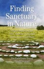 Finding Sanctuary in Nature Simple Ceremonies in the Native American Tradition for Healing Yourself and Others
