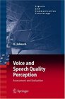 Voice and Speech Quality Perception Assessment and Evaluation