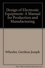 Design of Electronic Equipment A Manual for Production and Manufacturing