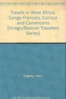 Travels in West Africa Congo Francais Corisco and Cameroons