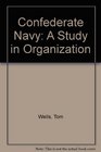 Confederate Navy A Study in Organization