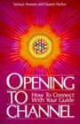 Opening to Channel: How to Connect With Your Guide (Birth Into Light)