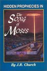 Hidden Prophecies In The Song Of Moses