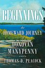 Beginnings The Homeward Journey of Donovan Manypenny