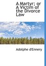 A Martyr or A Victim of the Divorce Law