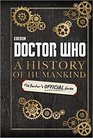 Doctor Who: A History of Humankind: The Doctor\'s Offical Guide