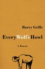 Every Wolf's Howl A Memoir