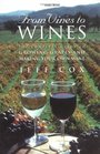 From Vines to Wines  The Complete Guide to Growing Grapes and Making Your Own Wine
