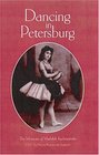 Dancing in Petersburg: The Memoirs of Mathilde Kschessinka