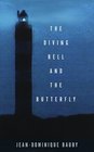 The Diving Bell and the Butterfly  A Memoir of Life in Death