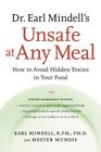 Dr Earl Mindell's Unsafe at Any Meal How to Avoid Hidden Toxins in Your Food