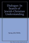 Dialogue In Search of JewishChristian Understanding