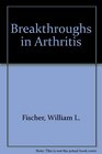 Breakthroughs in Arthritis