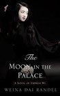The Moon In The Palace (Empress of Bright Moon Duology)