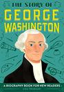The Story of George Washington A Biography Book for New Readers