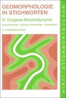 Geomorphologie in Stichworten Exogene Morphodynamik