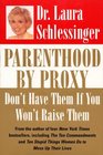 Parenthood by Proxy Don't Have Them If You Won't Raise Them