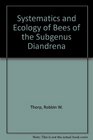 Systematics and Ecology of Bees of the Subgenus Diandrena