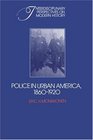 Police in Urban America 18601920