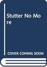 Stutter No More