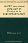 Fifth IEEE International Symposium on Requirements Engineering Proceedings on August 2731 2001 Royal York Hotel Toronto Canada