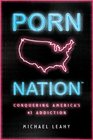 Porn Nation Conquering America's 1 Addiction