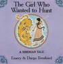 The Girl Who Wanted to Hunt A Siberian Tale