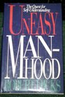 Uneasy Manhood The Quest for SelfUnderstanding