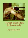 Tyrant and Victim in Dostoevsky