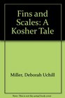 Fins and Scales A Kosher Tale