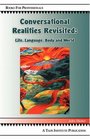 Conversational Realities Revisited Life Language Body and World