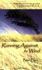 Running Against the Wind The Transformation of a New Age Medium and His Warning to the Church