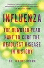Influenza The HundredYear Hunt to Cure the Deadliest Disease in History