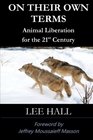 On Their Own Terms Animal Liberation for the 21st Century