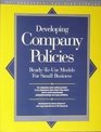 Developing Company Policies ReadyToUse Models for Small Business