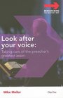 Look After Your Voice Taking Care of the Preacher's Greatest Asset