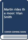 Martin rides the moor Vian Smith