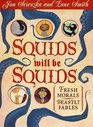 Squids Will Be Squids: Fresh Morals, Beastly Fables